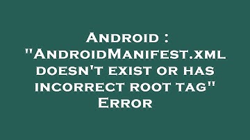 Android : "AndroidManifest.xml doesn