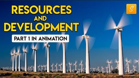 Resources and Development class 10 Part 1 (Animation) | Class 10 geography chapter 1 | CBSE