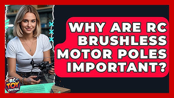 Why Are RC Brushless Motor Poles Important? - RC Toy Central