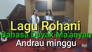 Lagu Rohani Bahasa Dayak Ma'anyan(ANDRAU MINGGU)