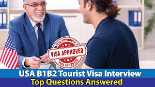 USA B1B2 Tourist Visa Interview Top Questions Answered | US B1\/B2 Visa Interview Questions \& Answers