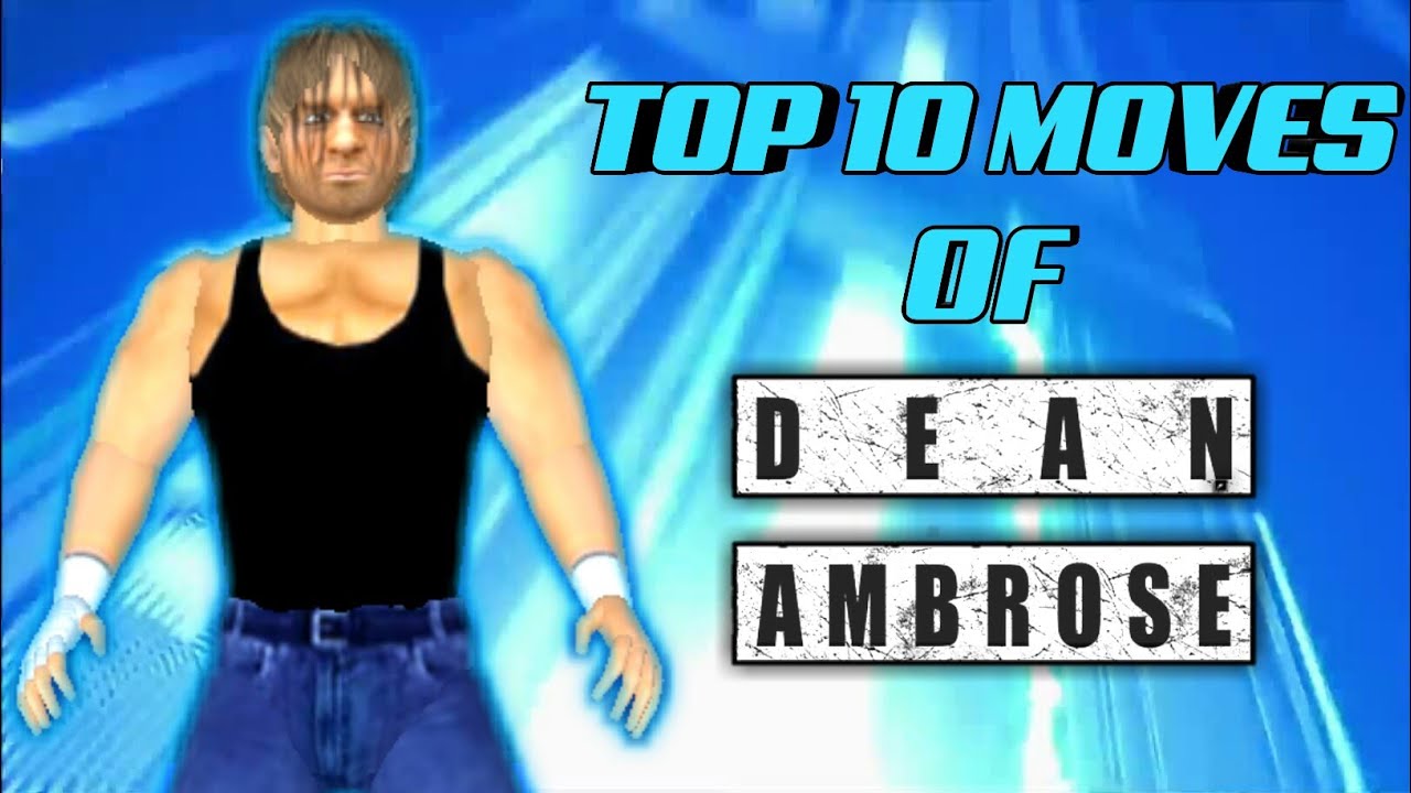 Top 10 Moves of Dean Ambrose WR3D YouTube