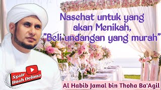 ADVICE FOR THOSE WHO ARE GETTING MARRIED: 'BUY CHEAP INVITATIONS' - AL HABIB JAMAL BIN THOHA BA'AGIL