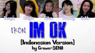Ikon - I'M OK (Indonesian Cover Version by Crown-SENA)
