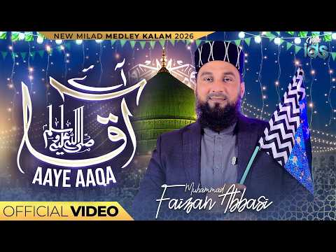 Muhammad Faizan Abbasi - Aye Aaqa ﷺ - Rabi Ul Awal Naat 2026