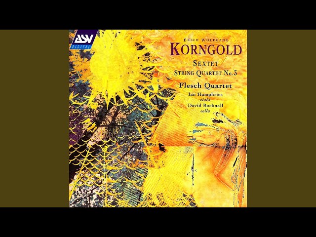 Korngold - Sextuor à cordes op.10: Finale : Sinfonia of London Chamber Ensemble