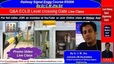 Q&A EOLB Level crossing gate in Railway Signal Engineering with Er CM Jha Sir