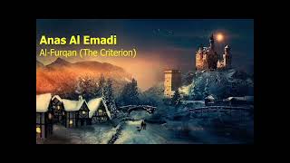 Anas Al Emadi  Surah Al Furqan The Criterionأنس العمادي  سورة  الفرقان