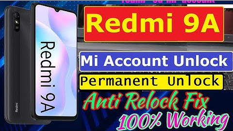Redmi 9A Mi Account Unlock Anti Relock fix Solution | 100% Working Trick 2022