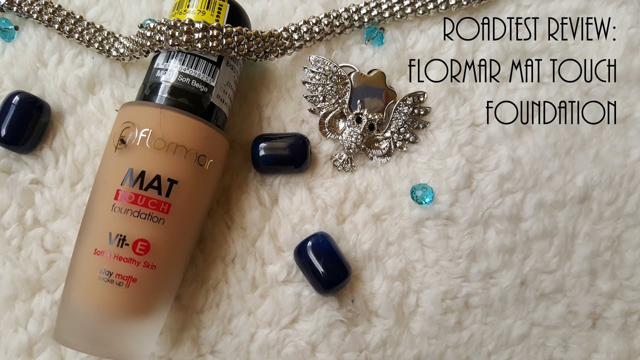 RoadTest Review: Flormar Mat Touch Foundation 