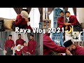 RAYA VLOG 2021🌙