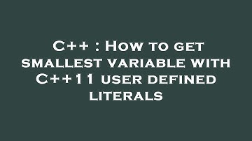 C++ : How to get smallest variable with C++11 user defined literals