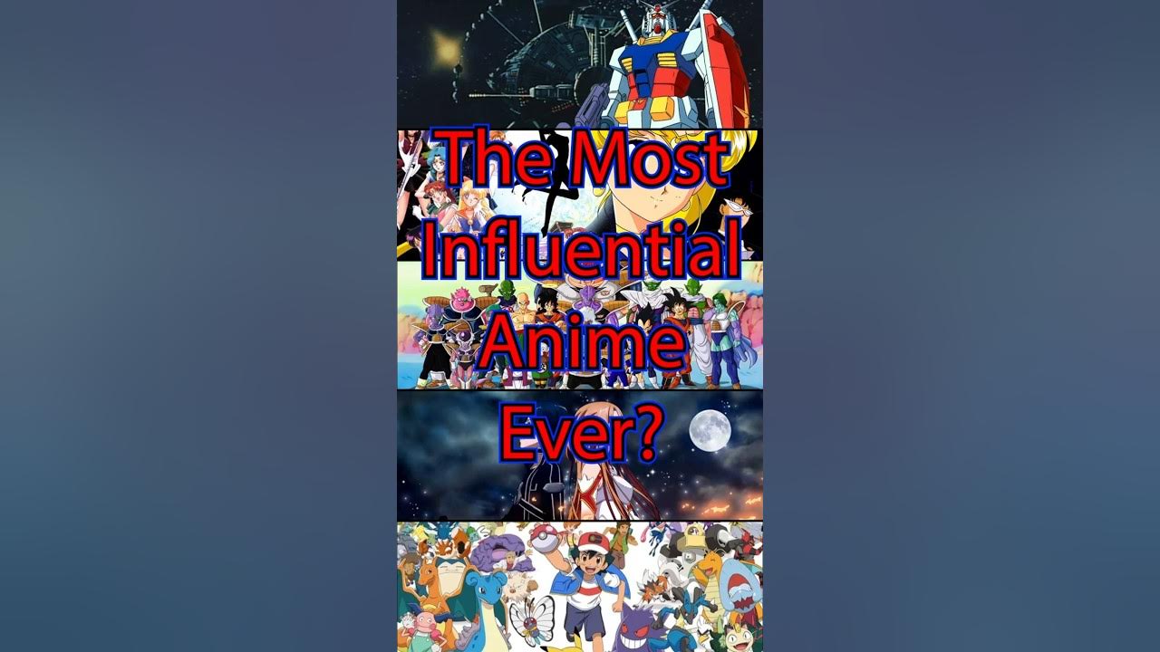 Most Influential Anime Of All Time The Most Influential Anime of All Time? #anime #animelist #animeshorts