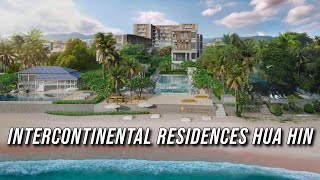 Hua Hin’s Most Exclusive Beachfront Condo Project - InterContinental Residences