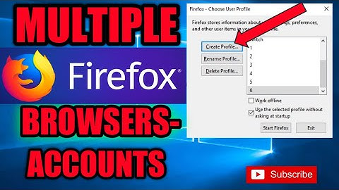 How to Create Multiple Profiles on Mozilla Firefox