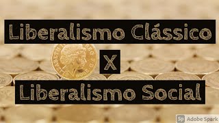 Liberalismo clássico x Liberalismo social