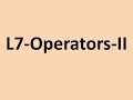 L7: Operators-II