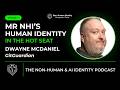 Dwayne McDaniel is Mr NHI's Human Identity In The Hot Seat
