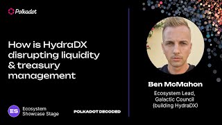 How is HydraDX disrupting liquidity & treasury management | Polkadot Decoded 2023
