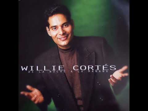 De la Noche a la Mañana - Willie Cortés (1996)