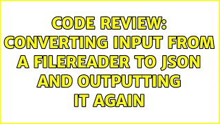 Code Review: Converting input from a FileReader to JSON and outputting it again Net Worth