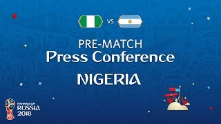FIFA World Cup™ 2018: NGA vs ARG :  Nigeria Pre-Match Press Conference