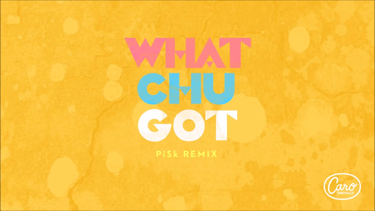 Carо Emеrald - Whаtchugot (PiSk Rеmix)