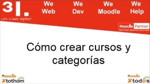 Cómo crear cursos y categorías en Moodle (Moodle x tod@s - Moodle x tothom)
