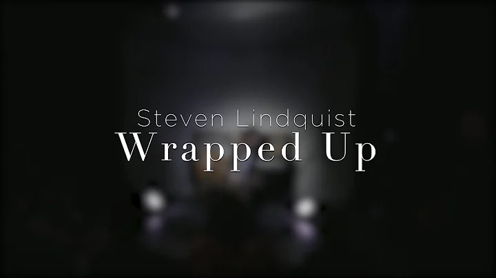 Steven Lindquist - Wrapped Up