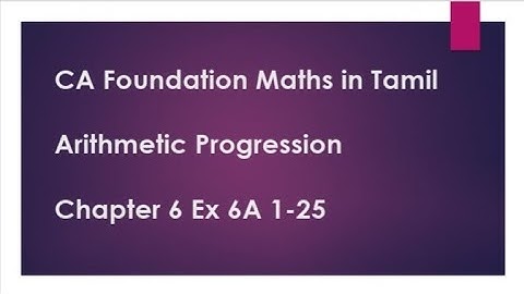 CA Foundation Maths | Tamil | Sequence  and Series  Arithmetic progression Exercise 6A (1-25)