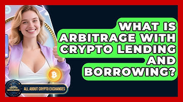 What Is Arbitrage With Crypto Lending And Borrowing? - All About Crypto Exchanges