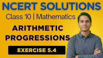 Class 10 NCERT Exercise 5.4 Solutions | Chapter 5 - Arithmetic Progression