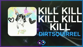 Beat Saber | DirtSquirrel | Kill Kill Kill Kill Kill | Laur | WDG_Mid | Expert - First Pass