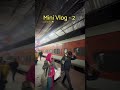 Mini Vlog 2 | Wait For the Last Clip😂 #funny #minivlog #short #shorts