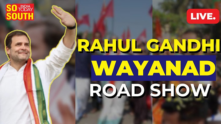 LIVE: Rahul Gandhi Nomination Road Show From Wayanad | Lok Sabha Election 2024