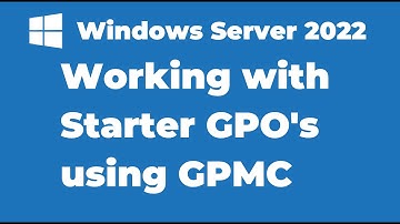 51. Working with Starter GPOs using Group Policy Management | Windows Server 2022