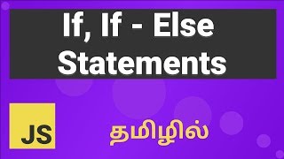 Javascript If and If Else Statements Explained in Tamil