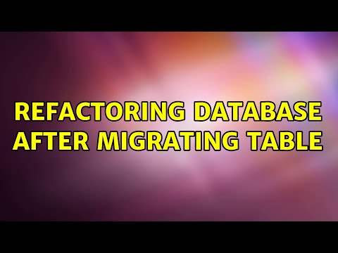 Refactoring database after