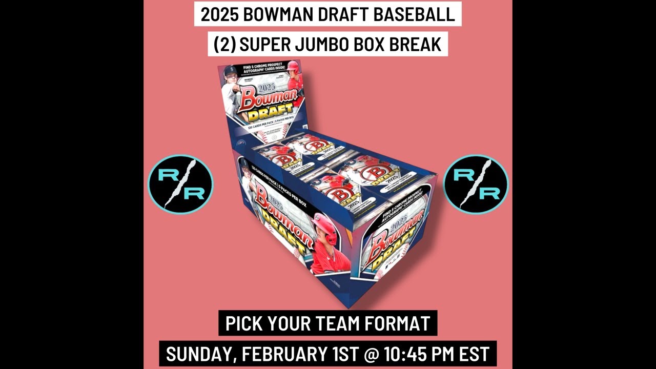2025 Bowman Draft Baseball (2) Super Jumbo Box Break Sunday 2/1 @ 10:45 PM EST