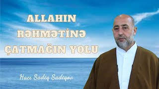 Allahın rəhmətinə çatmağın yolu