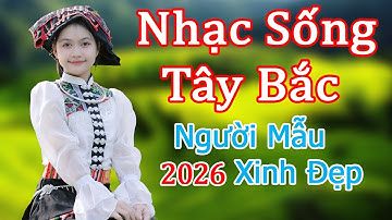 Nhạc Sống Tây Bắc Remix Đỉnh Cao Nhạc Miền Núi Người Mẫu 2k6 Xinh Đẹp Nhất Vùng Cao