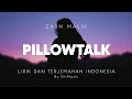 Zayn Malik - Pillowtalk| Lirik Lagu Terjemahan Indonesia