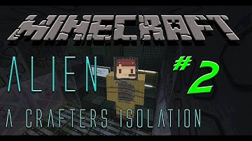 Alien - A Crafters Isolation Part 2