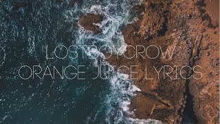 Lostboycrow - Orange Juice (Lyrics / Lyric Video)