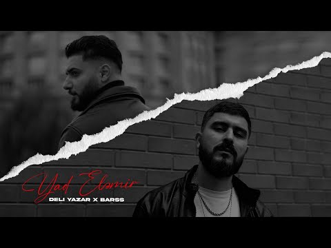 Dəli Yazar x Barss – Yad Eləmir (Prod by SarkhanBeats)