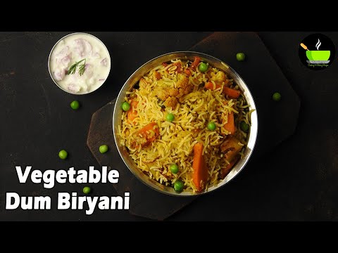 Vegetable Dum Biryani | Veg Dum Biryani | Rice Recipes | Quick & Easy Veg Dum Biryani  | Biryani | She Cooks