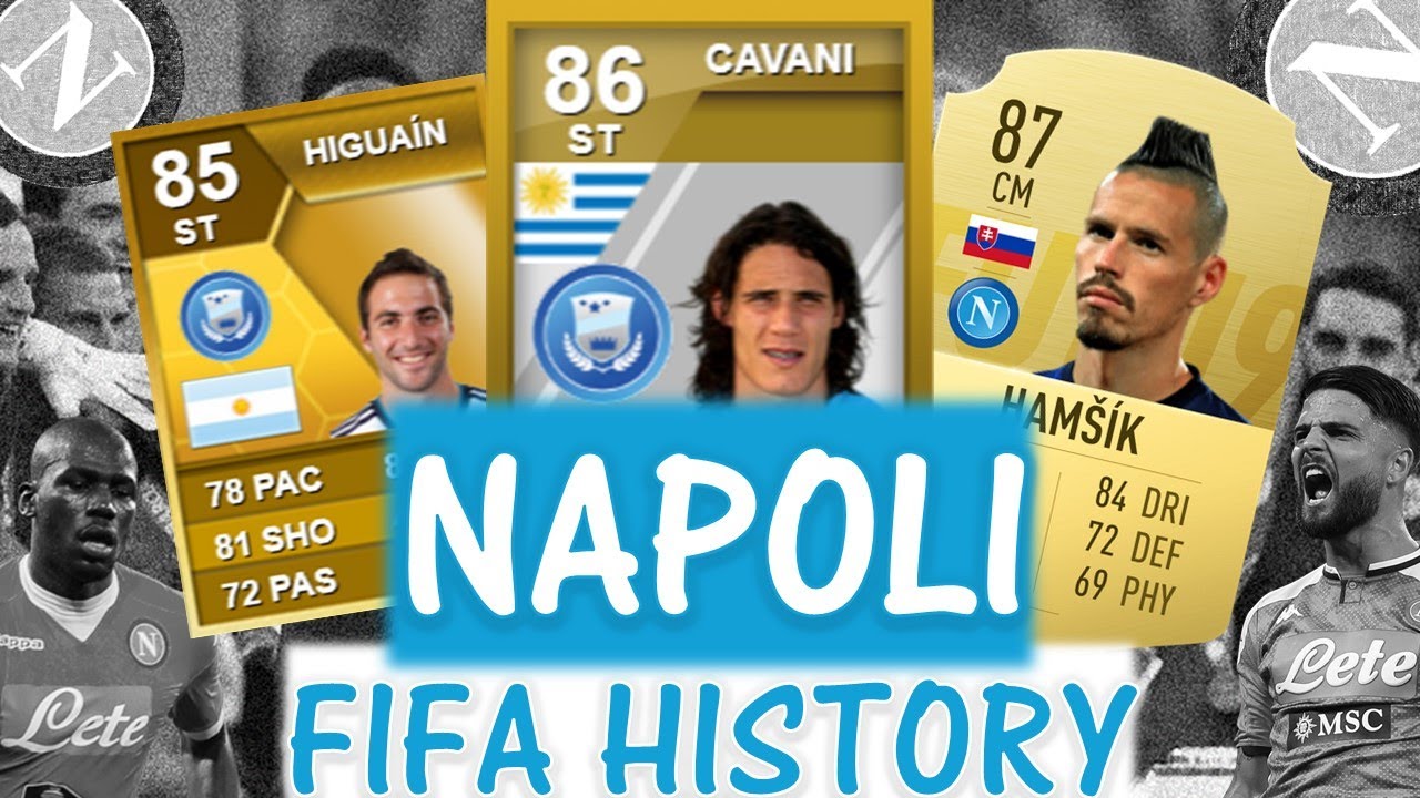 NAPOLI FIFA ULTIMATE TEAM HISTORY!! FT. CAVANI, HIGUAIN ...