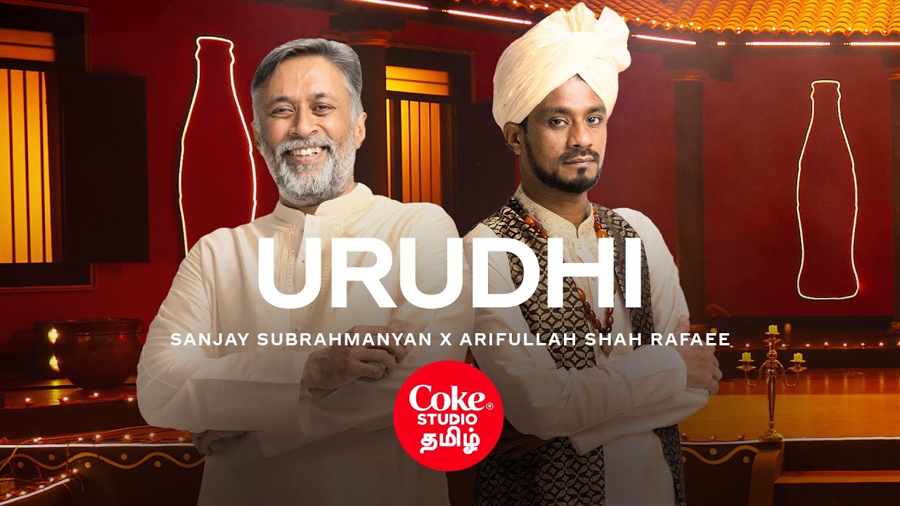 Coke Studio Tamil  Urudhi  Sanjay Subrahmanyam x Arifullah Shah Rafaee