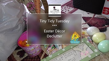 TINY TIDY: *Decluttering Easter Decor*