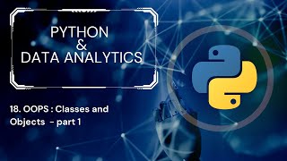 Lesson 18| Python | OOPS : Classes and Objects Part -1